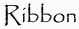 Ribbon
